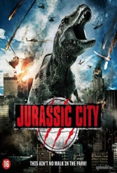 jurassic-city-(2015)-จูราสสิค-ซิตี้-ฝูงพันธุ์ล้านปีถล่มเมือง