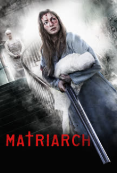 Matriarch (2018) ครอบครัวสยอง