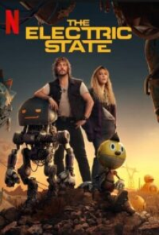 The Electric State (2025) ท่องแดนจักรกล