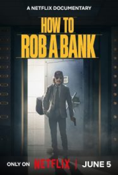 How to Rob a Bank (2024) คู่มือปล้นแบงก์